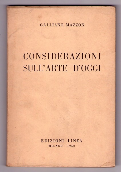 Galliano Mazzon. Considerazioni sull'arte d'oggi. 1950