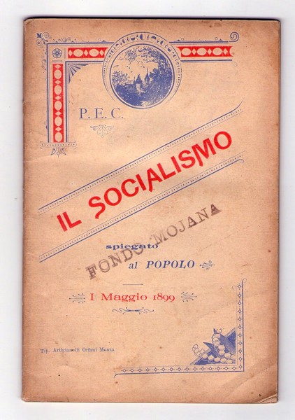 Il Socialismo spiegato al popolo da un amico del popolo. …