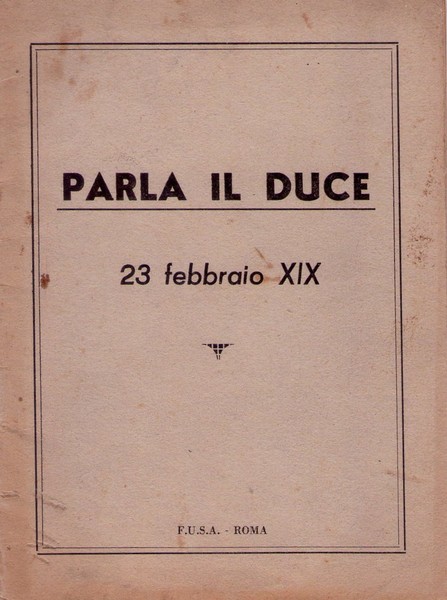 Parla il Duce. 23 febbraio XIX.