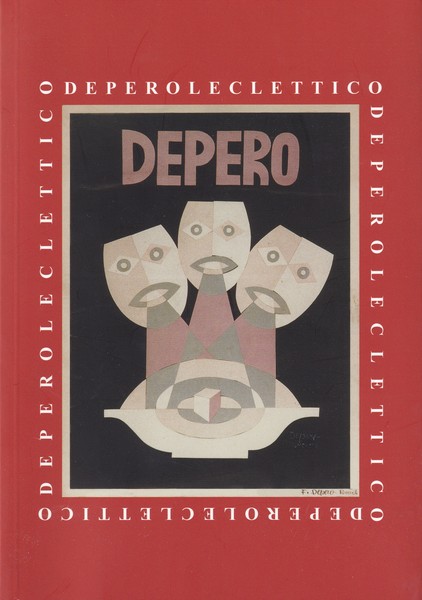 *FORTUNATO DEPERO "L'eclettico". Testo di Maurizio Scudiero. Arte Tadino6 - …