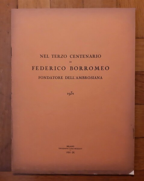 Nel terzo centenario di Federico Borromeo fondatore dell'Ambrosiana 1931.