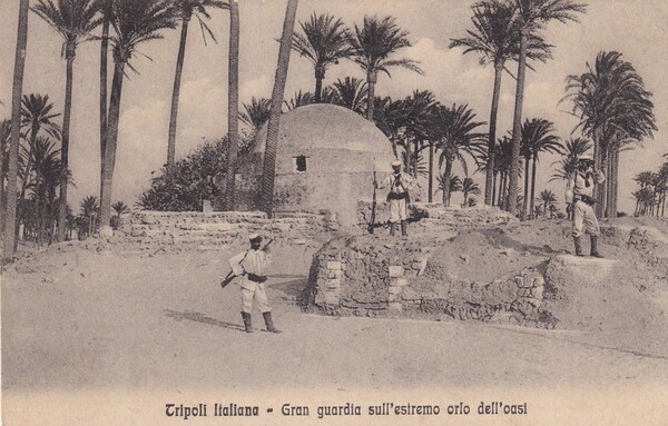 Cartolina Tripoli Italiana - Gran guardia sull'estremo orlo dell'oasi. 1912