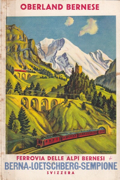 Guida illustrata Nell'OBERLAND BERNESE per la Ferrovia del Lotschberg - …