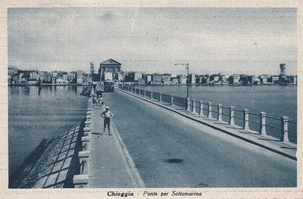 Cartolina CHIOGGIA - Ponte per Sottomarina. 1940