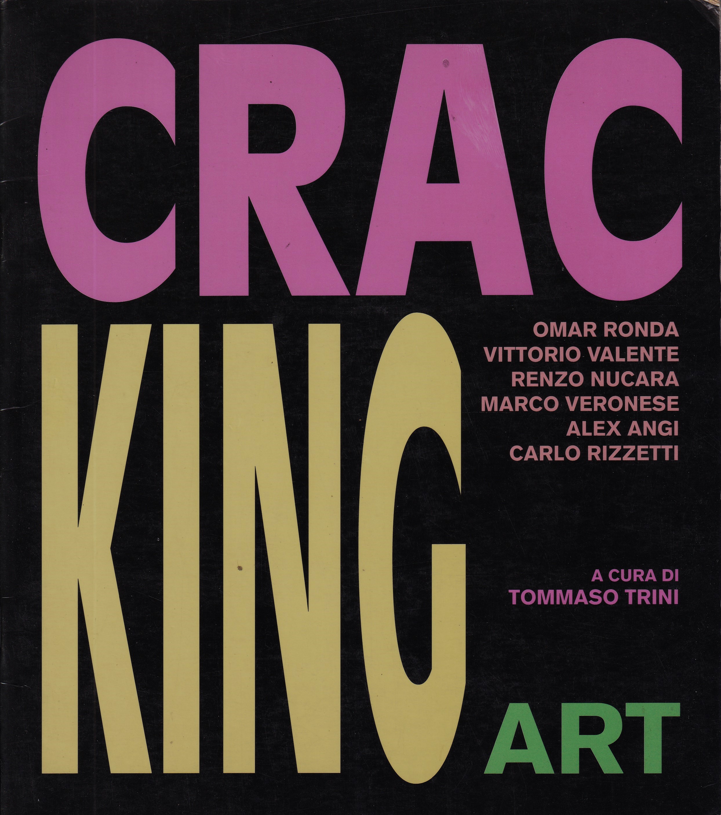 *Cracking Art. Omar Ronda, Vittorio Valente, Renzo Nucara, Marco Veronese, …