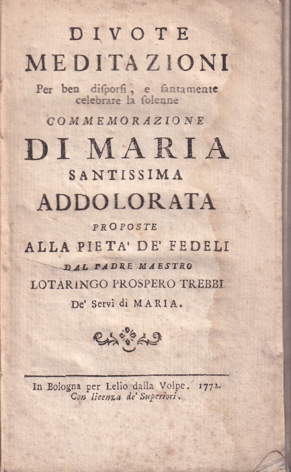 *Divote meditazioni per ben disporti e santamente celebrare la solenne …