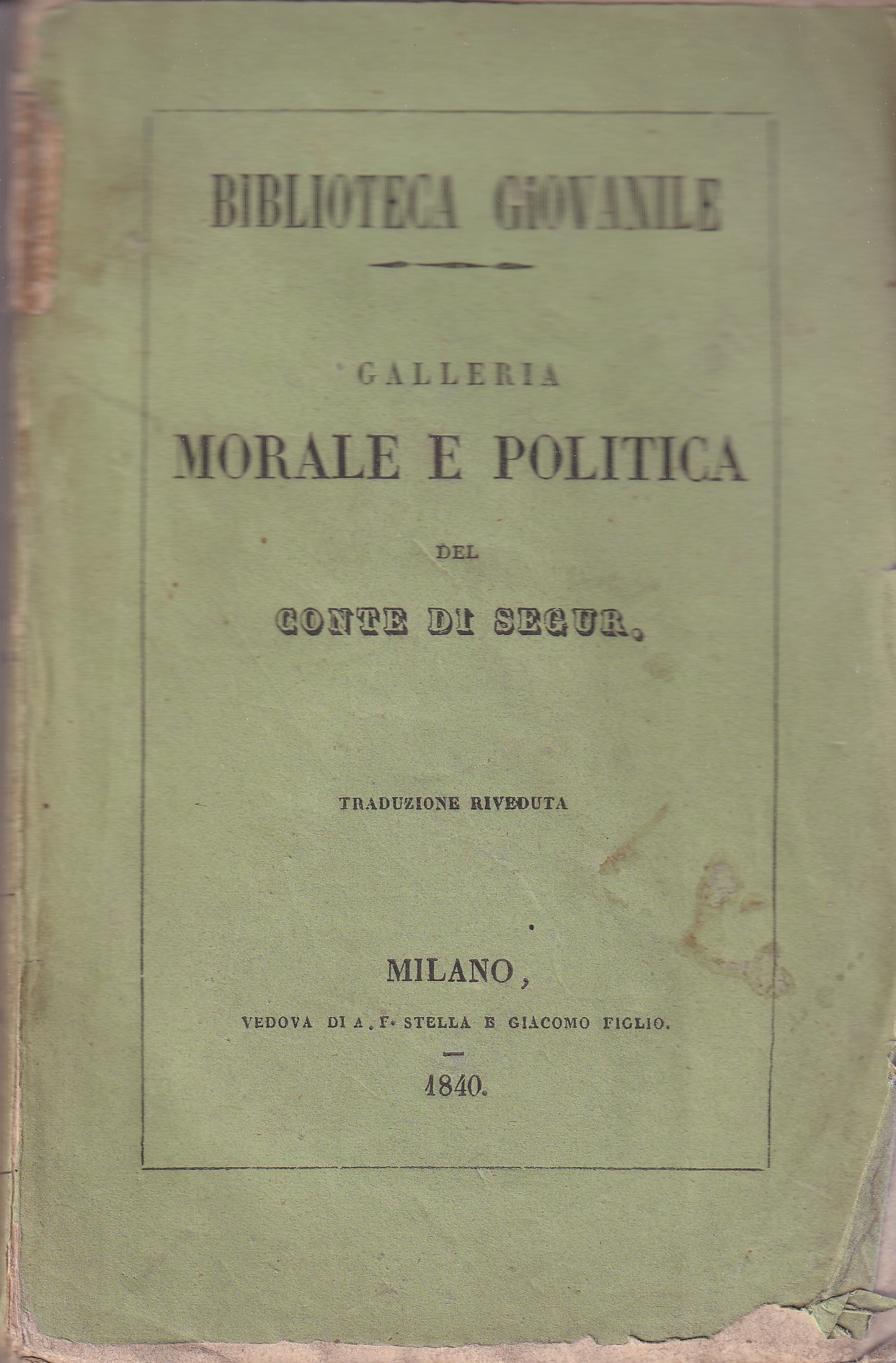 *Galleria morale e politica del Conte di Segur. Versione di …