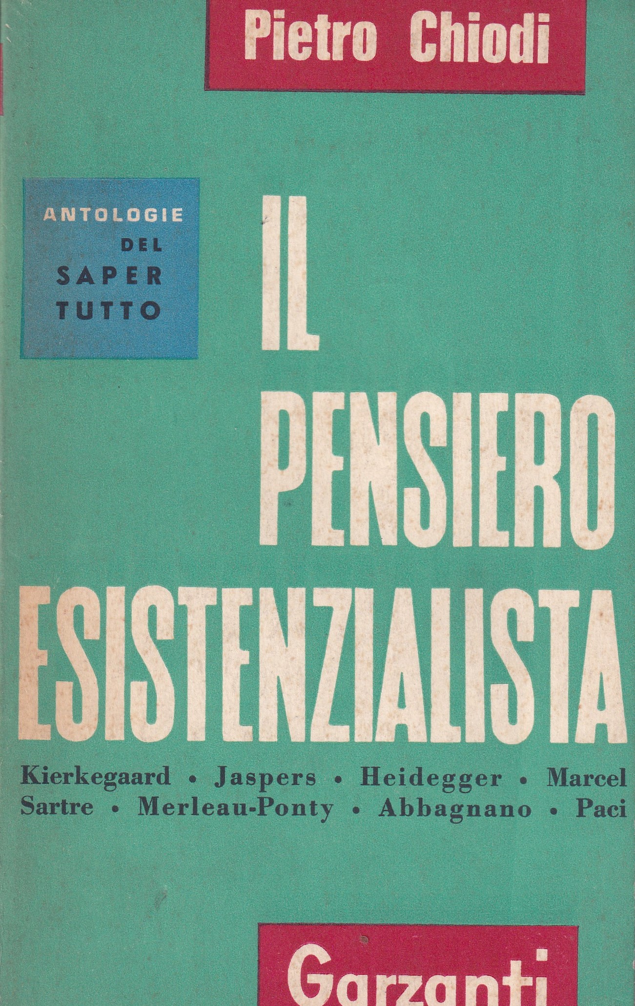 *Il Pensiero Esistenzialista. Kierkegaard, Jaspers, Heidegger, Marcel, Sartre, Merleau - …