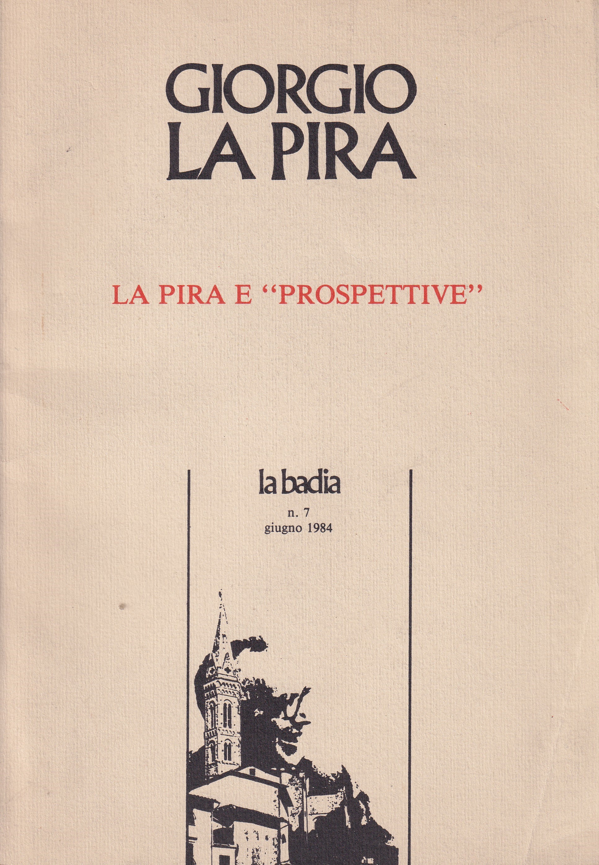 *La Pira e prospettive. La badia, n. 7, giugno 1984.