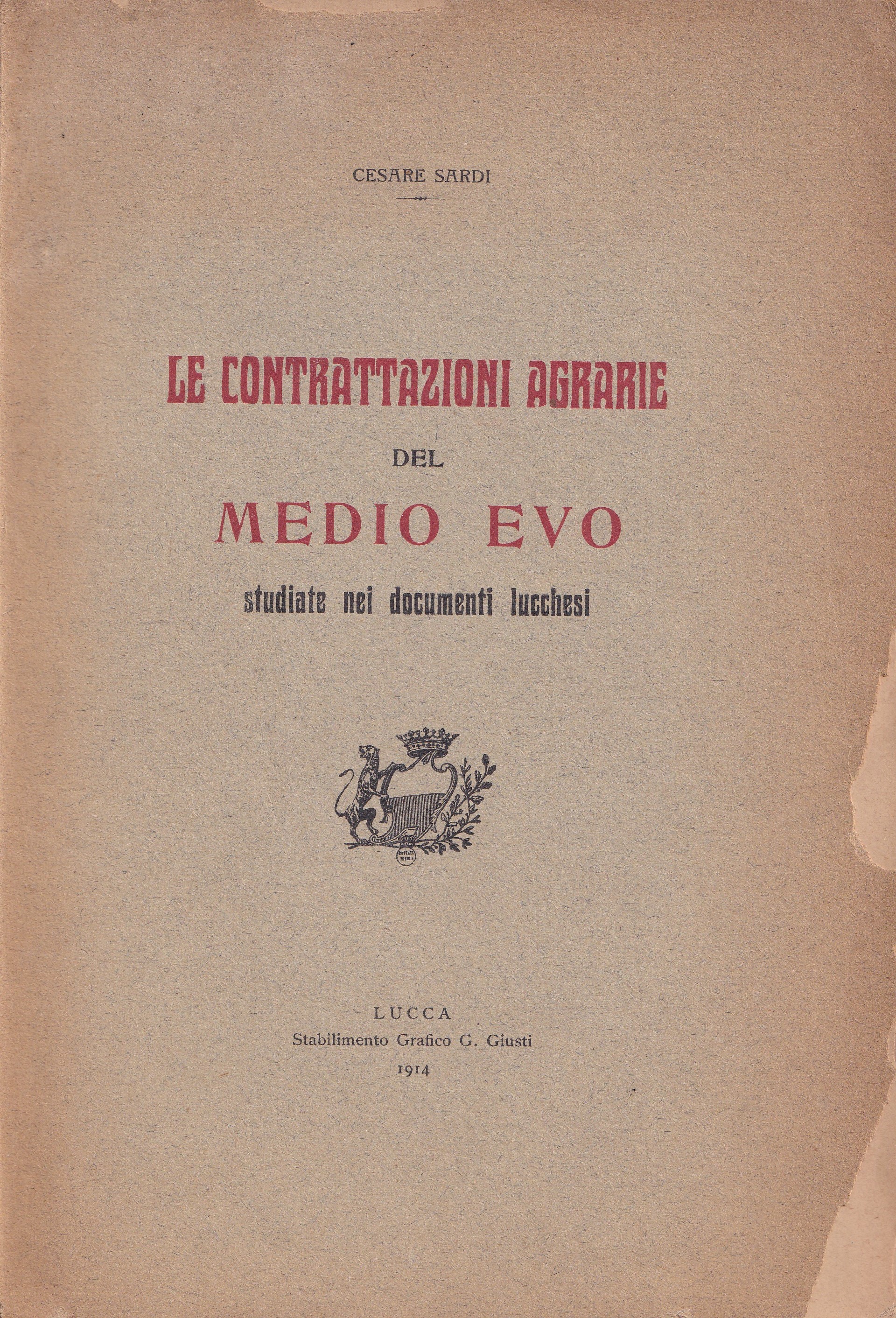 *Le contrattazioni agrarie del Medio Evo studiate nei documenti lucchesi.