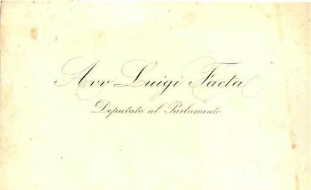 *Luigi Facta. Avvocato e Deputato al Parlamento. Biglietto da visita.