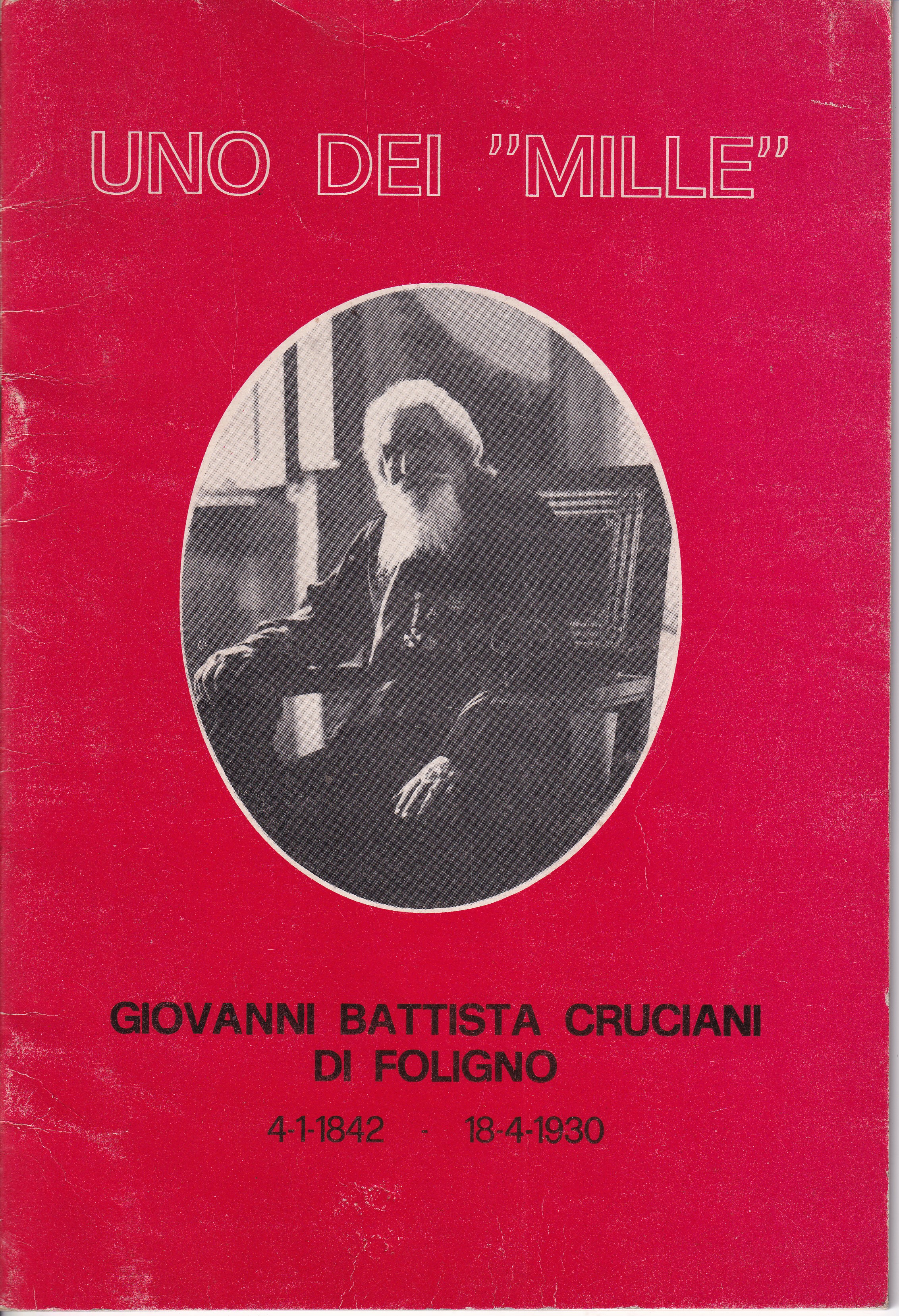 *Uno dei Mille. Giovanni Battista Cruciani di Foligno. 4 - …