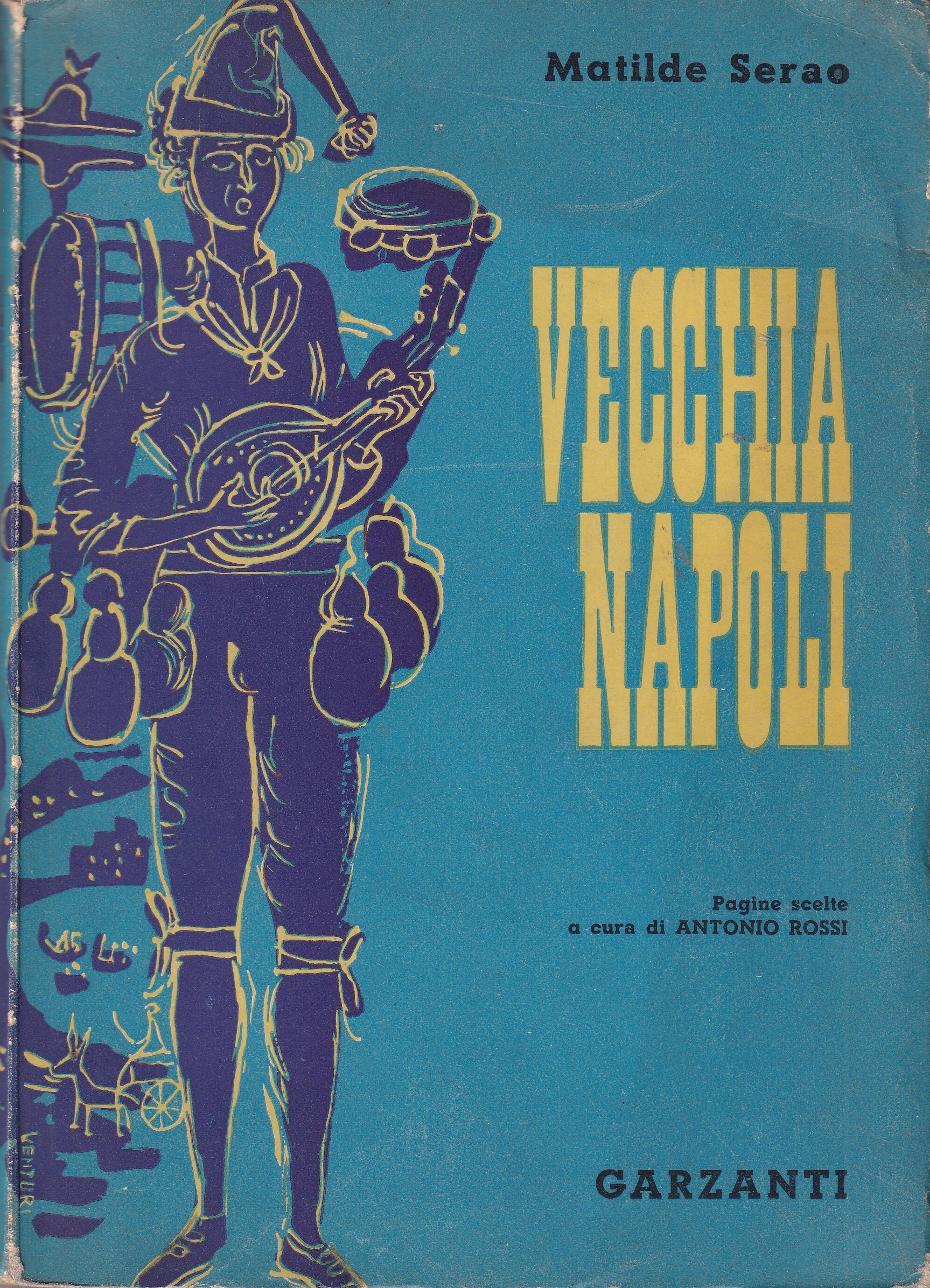 *Vecchia Napoli. Quadri di vita napoletana scelti, presentati ed annotati …