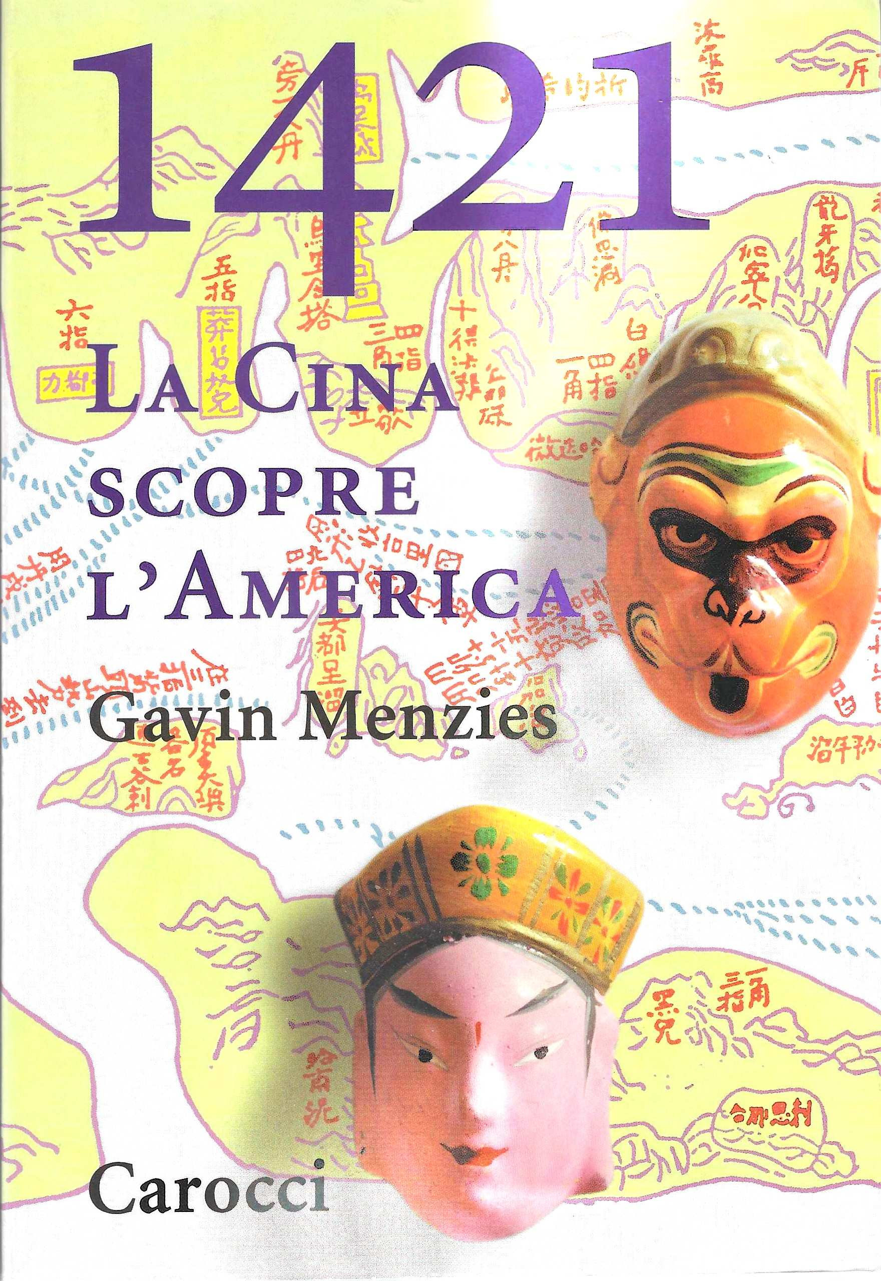 1421. La Cina scopre l'America. La vera storia del primo …