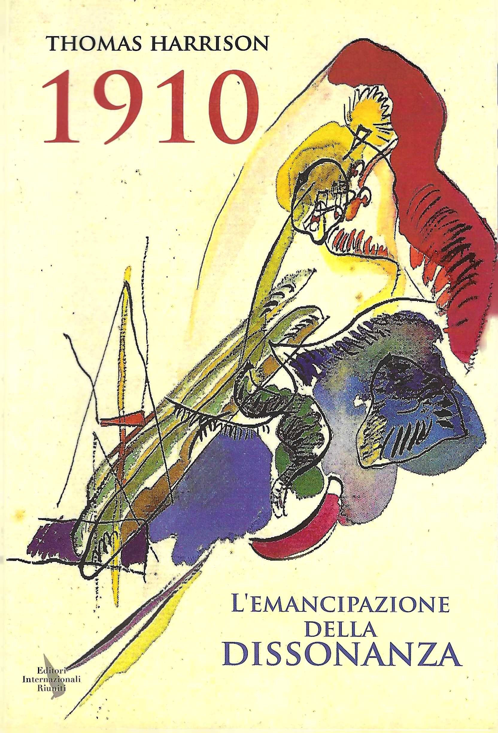 1910. L'emancipazione della Dissonanza