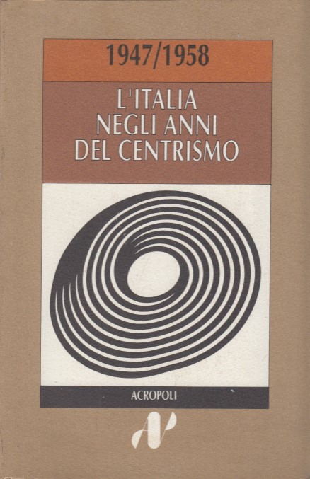 1947/1958 L'Italia negli anni del centrismo