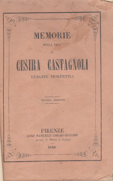 MEMORIE SULLA VITA DI CESIRA CASTAGNOLI VERGINE FIORENTINA