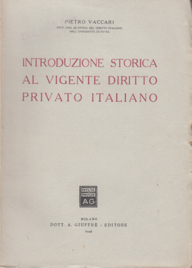 INTRODUZIONE STORICA AL VIGENTE DIRITTO PRIVATO ITALIANO