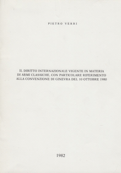 IL DIRITTO INTERNAZIONALE VIGENTE IN MATERIA DI ARMI CLASSICHE CON …