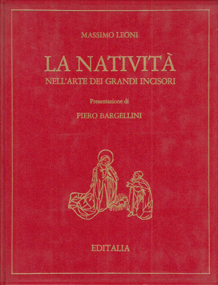 LA NATIVIT NELL'ARTE DEI GRANDI INCISORI PRESENTAZIONE DI PIERO BARGELLINI