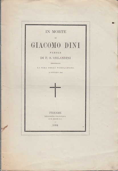 IN MORTE DI GIACOMO DINI PAROLE DI F.S. ORLANDINI PRONUNZIATE …