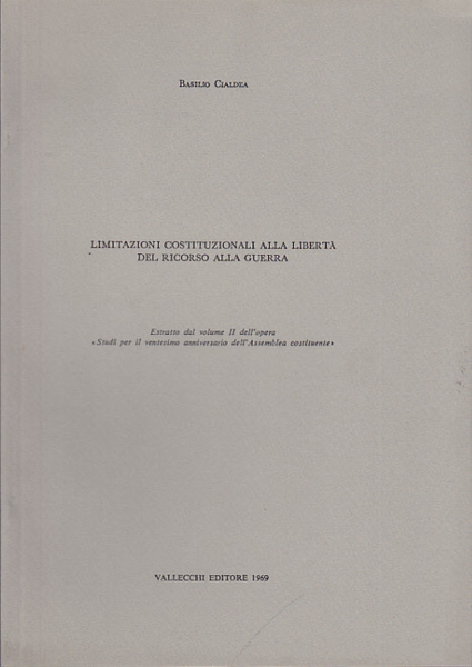 LIMITAZIONI COSTITUZIONALI ALLA LIBERT DEL RICORSO ALLA GUERRA