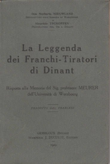 LA LEGGENDA DEI FRANCHI TIRATORI DI DINANT RISPOSTA ALLA MEMORIA …