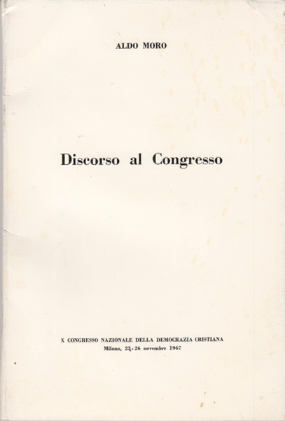 DISCORSO AL CONGRESSO X CONGRESSO NAZIONALE DELLA DEMOCRAZIA CRISTIANA