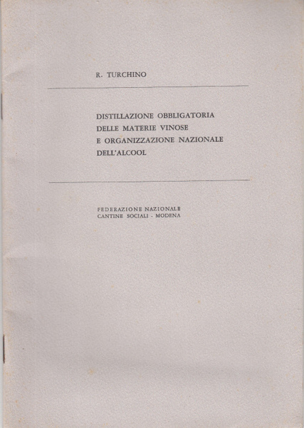 DISTILLAZIONE OBBLIGATORIA DELLE MATERIE VINOSE E ORGANIZZAZIONE NAZIONALE DELL'ALCOOL