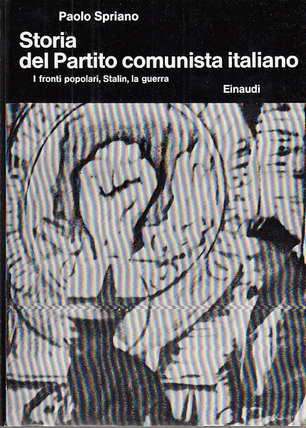 STORIA DEL PARTITO COMUNISTA ITALIANO I FRONTI POPOLARI, STALIN, LA …