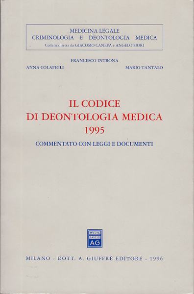 ILCODICE DI DEONTOLOGIA MEDICA 1995 COMMENTATO CON LEGGI E DOCUMENTI