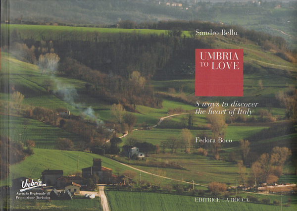 UMBRIA TO LOVE CUORE D'ITALIA 8 WAYS TO DISCOVER THE …