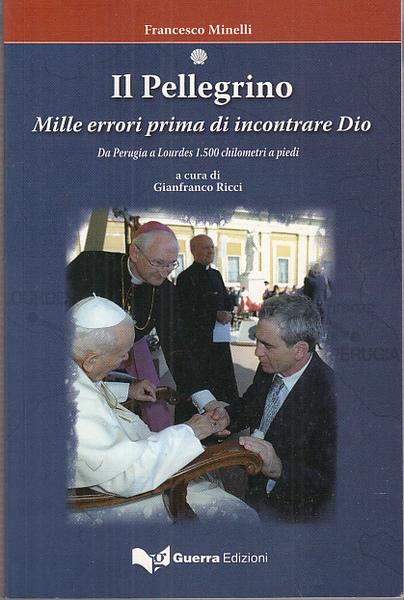 IL PELLEGRINO MILLE ERRORI PRIMA DI INCONTRARE DIO DA PERUGIA …