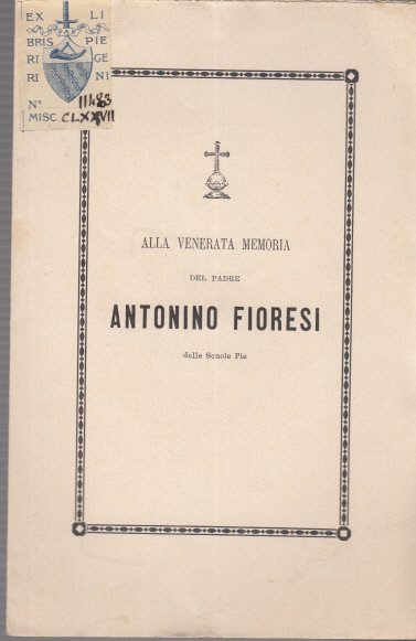 Alla Venerata Memoria Del Padre Antonino Fioresi Delle Scuole Pie