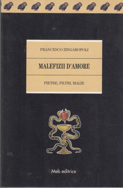 MALEFIZII D'AMORE PIETRE, FILTRI, MALIE