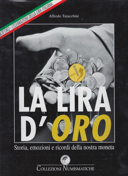 LA LIRA D'ORO STORIA EMOZIONI E RICORDI DELLA NOSTRA MONETA