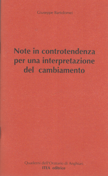 NOTE IN CONTROTENDENZA PER UNA INTERPRETAZIONE DEL CAMBIAMENTO