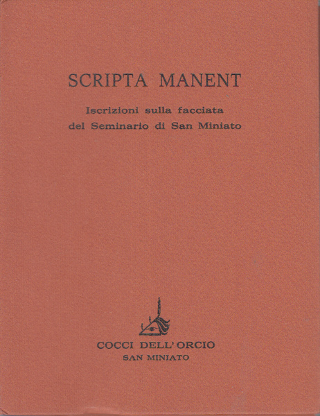 SCRIPTA MANENT ISCRIZIONI SULLA FACCIATA DEL SEMINARIO DI SAN MINIATO