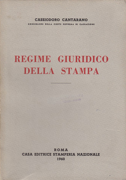 REGIME GIURIDICO DELLA STAMPA. ESPOSIZIONE SISTEMATICA E COMMENTO DELLA LEGISLAZIONE …