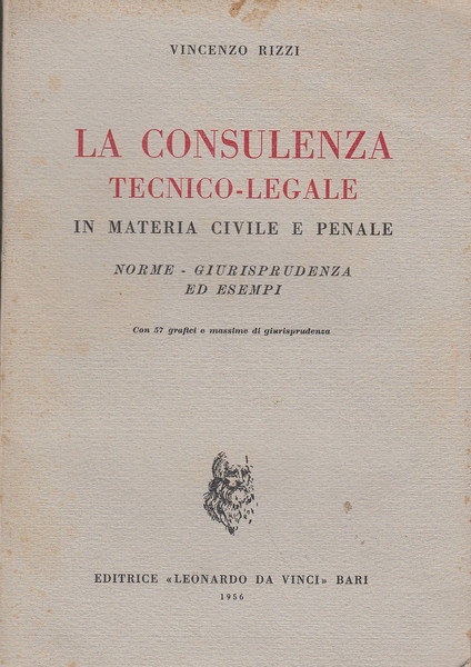 LA CONSULENZA TECNICO-LEGALE IN MATERIA CIVILE E PENALE NORME - …