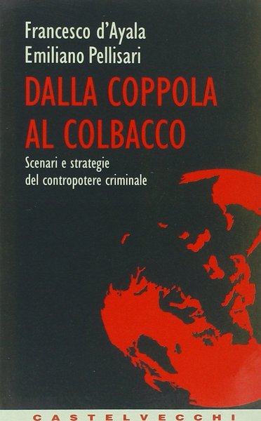 Dalla coppola al colbacco. Scenari e strategie del contropotere criminale