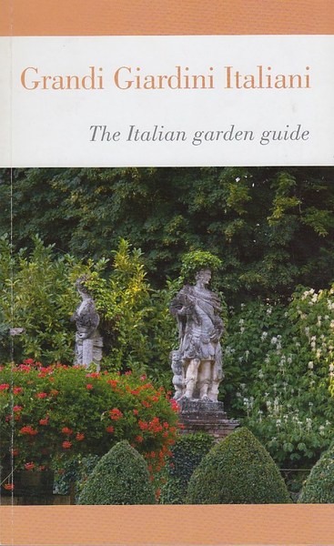 Grandi Giardini Italiani. The Italian garden guide