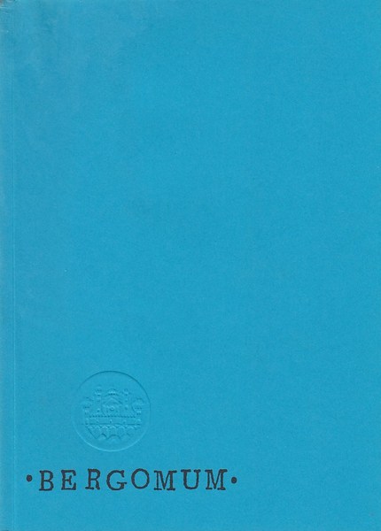Bergomum Bollettino annuale della civica Biblioteca Angelo Mai di Bergamo …