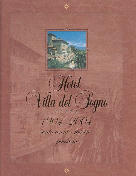 Hotel Villa del Sogno 1904-2004 cento anni di fascino e …