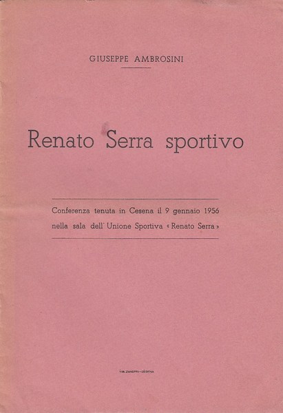 Renato Serra Sportivo. Conferenza tenuta in Cesena il 9 Gennaio …