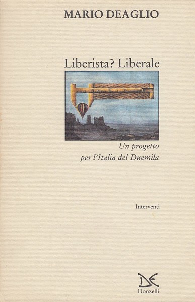 Liberista? Liberale. Un progetto per l'Italia del Duemila