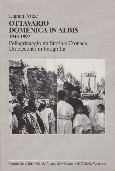 Ottavario domenica in albis 1943-1997. Pellegrinaggio tra storia e cronaca …