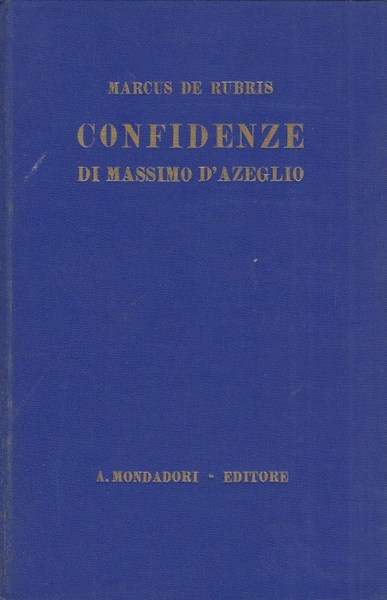 Confidenze di Massimo D'Azeglio Dal carteggio con Teresa Targioni Tozzetti