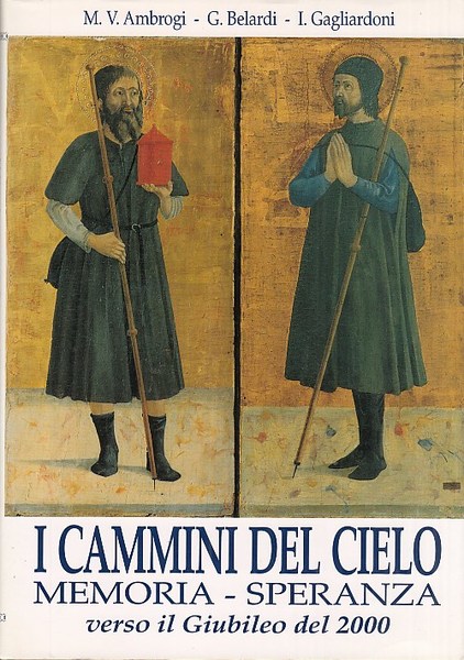 I Cammini del cielo. Memoria - Speranza verso il Giubileo …