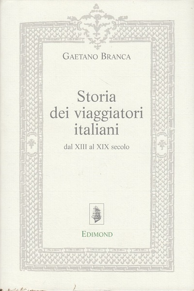 Storia dei viaggiatori italiani dal XIII al XIX secolo